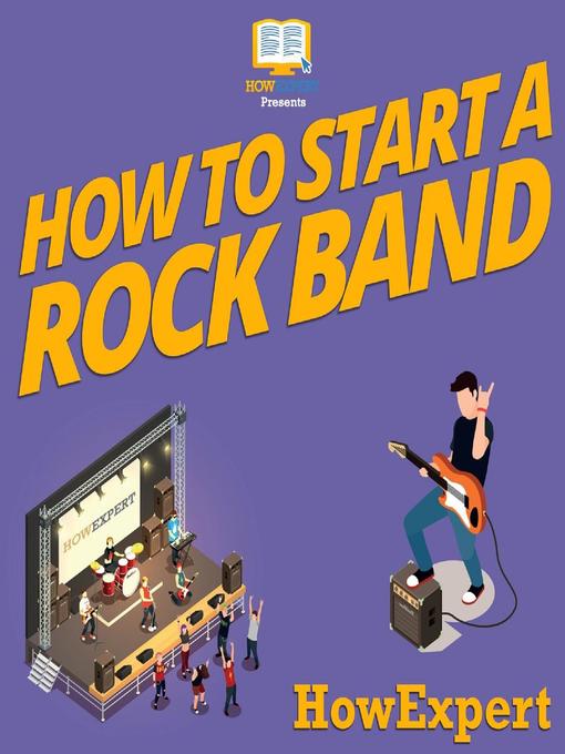 Title details for How to Start a Rock Band by HowExpert - Available